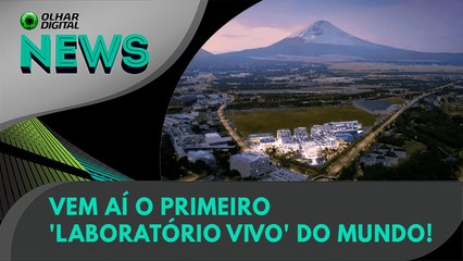 Ao vivo | Vem aí o primeiro 'laboratório vivo' do mundo! | 03/07/2024 | #OlharDigital
