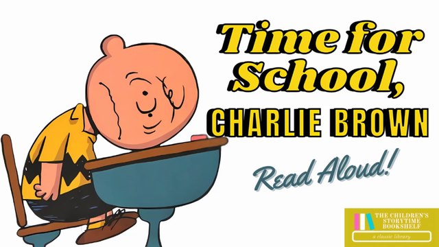 Time for School Charlie Brown - Back to School First Day of School Read Aloud - Bedtime Stories