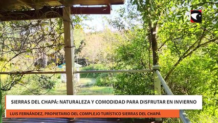 Sierras del Chapá: Naturaleza y comodidad para disfrutar en invierno