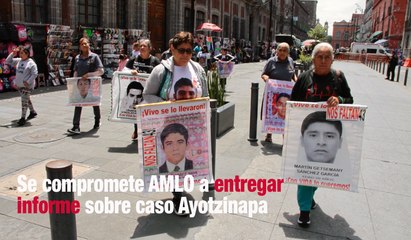 Se compromete AMLO a entregar informe sobre caso Ayotzinapa
