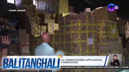Mahigit P9.3M halaga ng unregistered appliances, nasabat sa dalawang warehouse | Balitanghali