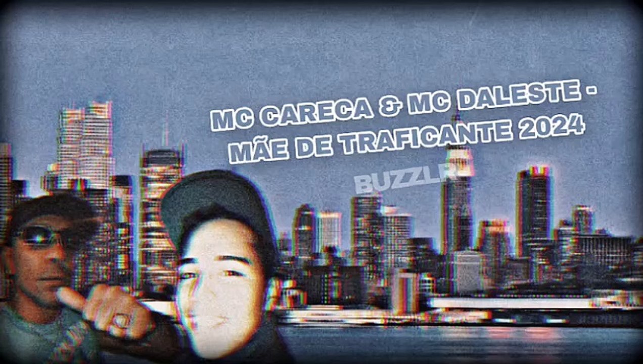 MC Careca & MC Daleste - Mãe De Traficante (BUZZLR)
