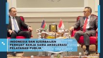 Indonesia dan Azerbaijan Perkuat Kerja Sama Akselerasi Pelayanan Publik