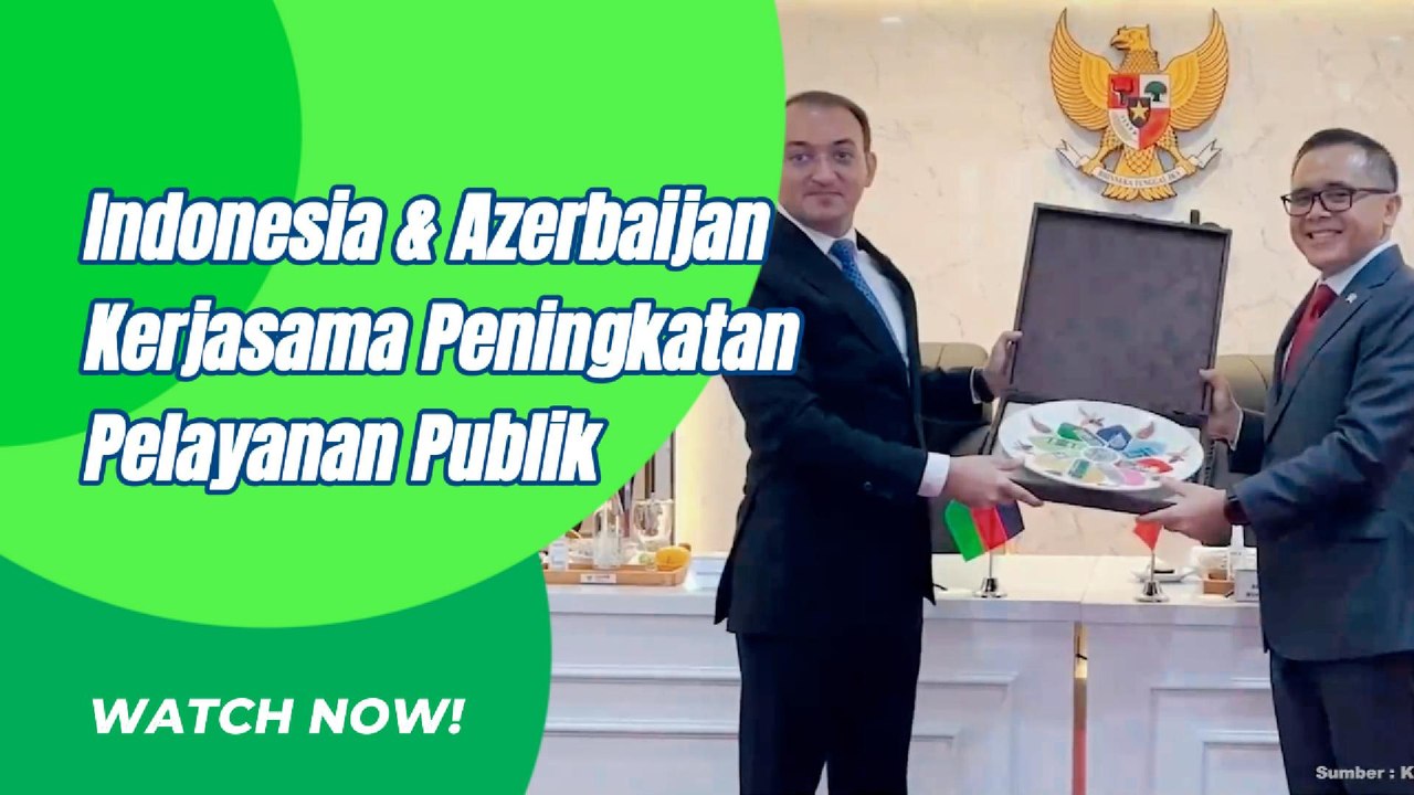 Pemerintah Jalin Kerjasama Dengan Azerbaijan Untuk Optimasi Pelayanan Publik