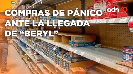 Situación en Cancún ante la llegada de "Beryl", comienzan las compras de pánico