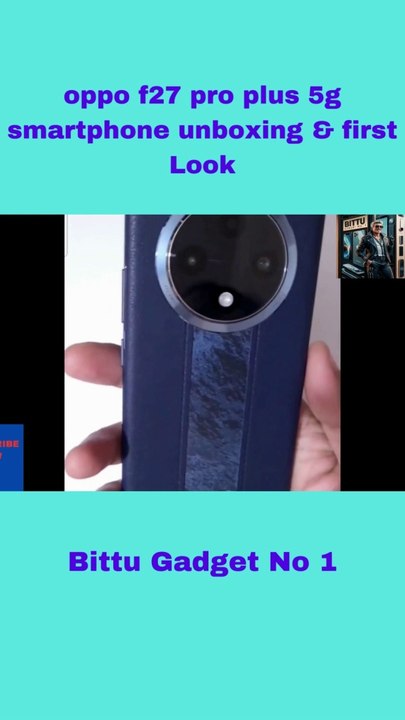OPPO F27 Pro+ 5G Unboxing & First Look|| Bittu Gadget No 1|| #oppof27proplus5g #oppof27proplus