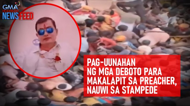 Pag-uunahan ng mga deboto para makalapit sa preacher, nauwi sa stampede | GMA Integrated Newsfeed