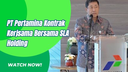 PT Pertamina Jalin Kerjasama SLA Holding Dan Ini Yang Ingin Dicapai