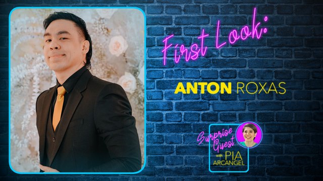 First Look - Anton Roxas | Surprise Guest with Pia Arcangel