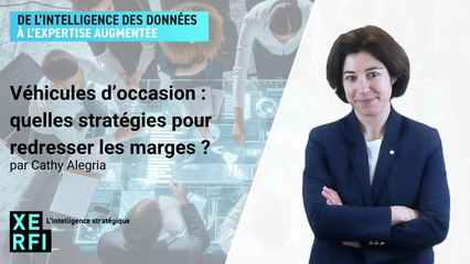 Véhicules d’occasion : quelles stratégies pour redresser les marges ? [Cathy Alegria]