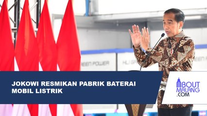 JOKOWI MERESMIKAN PABRIK BATERAI MOBIL LISTRIK TERBESAR DI ASIA TENGGARA