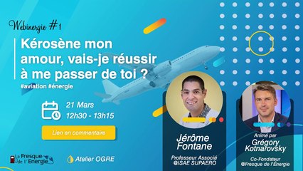 Webinergie #1 - Kérosène mon amour, vais-je réussir à me passer de toi ?