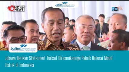 Jokowi Berikan Statement Terkait Diresmikannya Pabrik Baterai Mobil Listrik di Indonesia