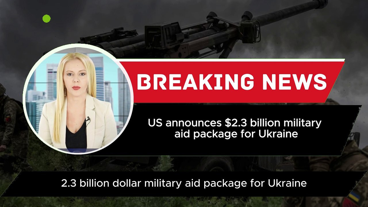 US announces $2.3 billion military aid package...