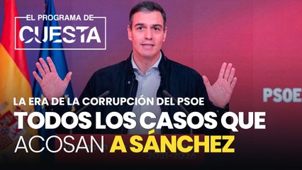 La era de la corrupción del PSOE: todos los casos que acosan a Sánchez