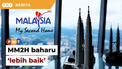 MM2H baharu: Lebih baik, tetapi masih banyak perlu dibaiki