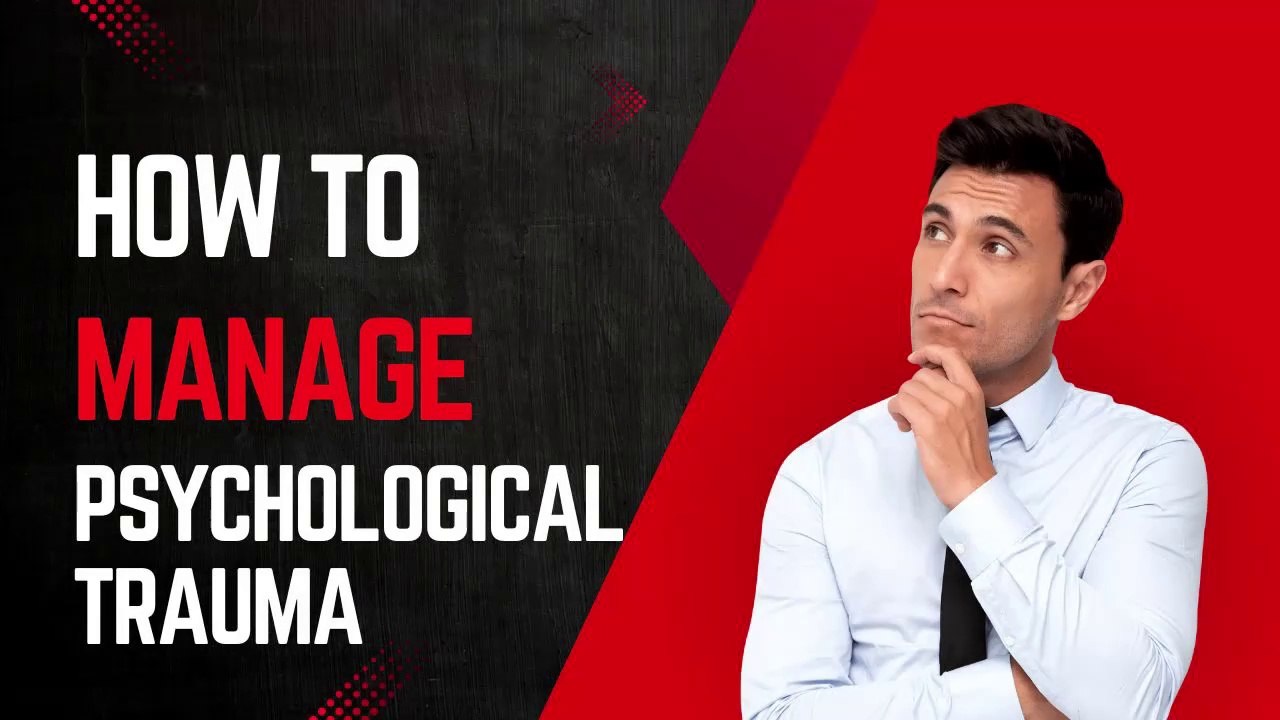 HOW TO MANAGE PSYCHOLOGICAL TRAUMA? lDr Rafiq Dar