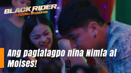 Black Rider: Ang pagtatagpo nina Nimfa at Moises! (Episode 172)