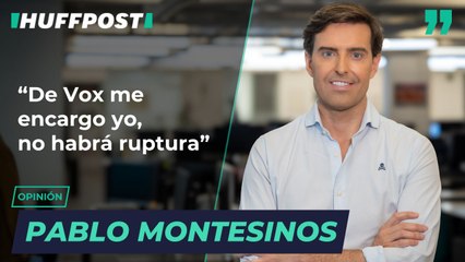 Pablo Montesinos: “De Vox me encargo yo, no habrá ruptura”