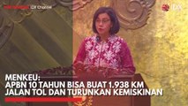 Menkeu: APBN 10 Tahun bisa Buat 1.938 Km Jalan Tol dan Turunkan Kemiskinan