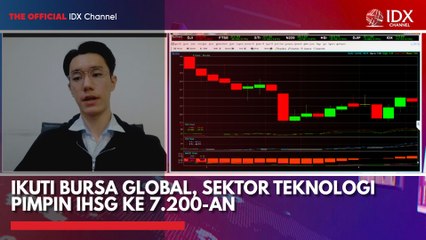 Ikuti Bursa Global, Sektor Teknologi Pimpin IHSG ke 7.200-an