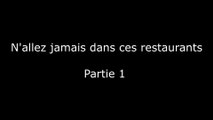 N'allez jamais dans ces restaurants - Partie 1