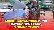 Hantam Truk Gandeng di Tol Batang-Semarang, 3 Penumpang Mobil Tewas