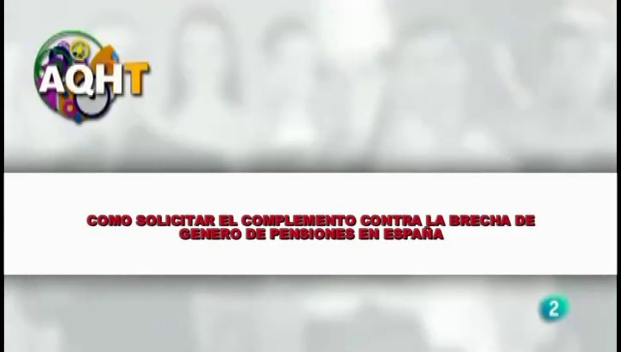 COMO SOLICITAR EL COMPLEMENTO CONTRA LA BRECHA DE GENERO DE PENSIONES EN ESPAÑA
