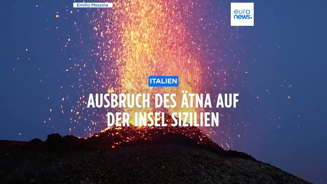 Spektakulärer Ausbruch: Vulkan Ätna auf Sizilien schickt Lavaströme in den Himmel