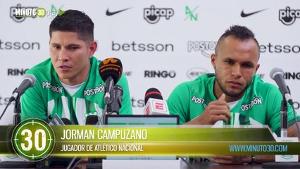 Me llamaron otros clubes y yo elegí estar aquí Jorman Campuzano en su llegada a Atlético Nacional