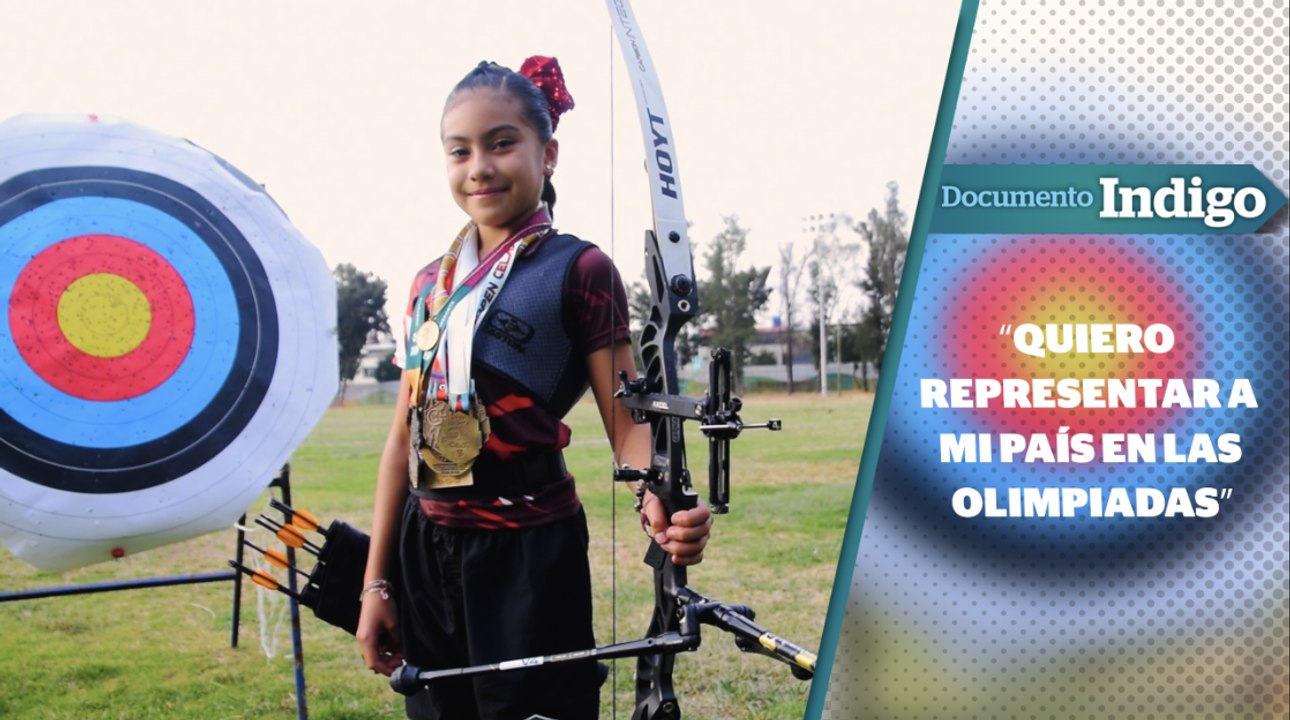 Tiro con Arco: La niña arquera que quiere ir a los Juegos Olímpicos | Reporte Indigo