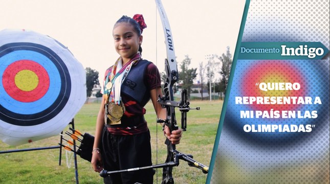 Tiro con Arco: La niña arquera que quiere ir a los Juegos Olímpicos | Reporte Indigo