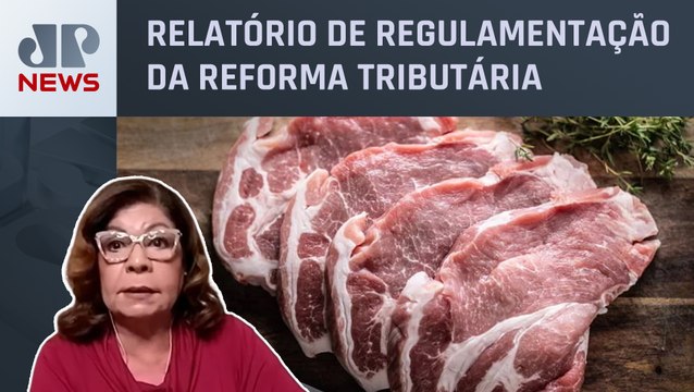 Carnes ficam fora da da cesta básica isenta de impostos; Dora Kramer analisa