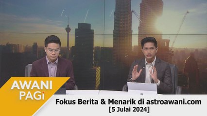 AWANI Pagi: Berita tumpuan & menarik di astroawani.com [05 Julai 2024]
