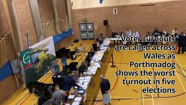Voter turnouts are called across Wales as Porthmadog shows the worst turnout in five elections
