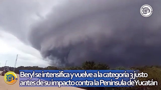 El huracán Beryl se intensifica y vuelve a la categoría 3 justo antes de su impacto contra la Península de Yucatán