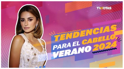 Tendencias para tu cabello: Verano 2024