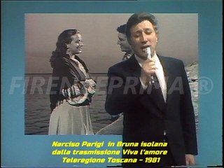 Viva l'amore. Narciso Parigi - Bruna isolana (Censurato) -Teleregione Toscana 1981