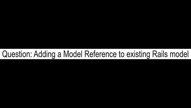 Adding a Model Reference to existing Rails model