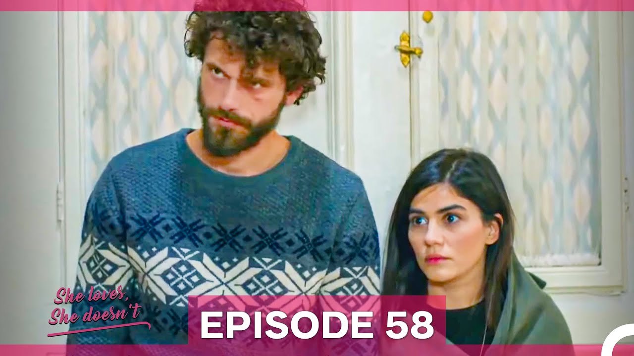 She Loves She Doesn't Episode 58