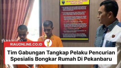 Tim Gabungan Tangkap Pelaku Pencurian Spesialis Bongkar Rumah Di Pekanbaru