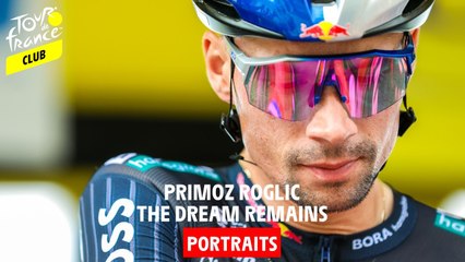 Portraits - Primoz Roglic - The dream remains