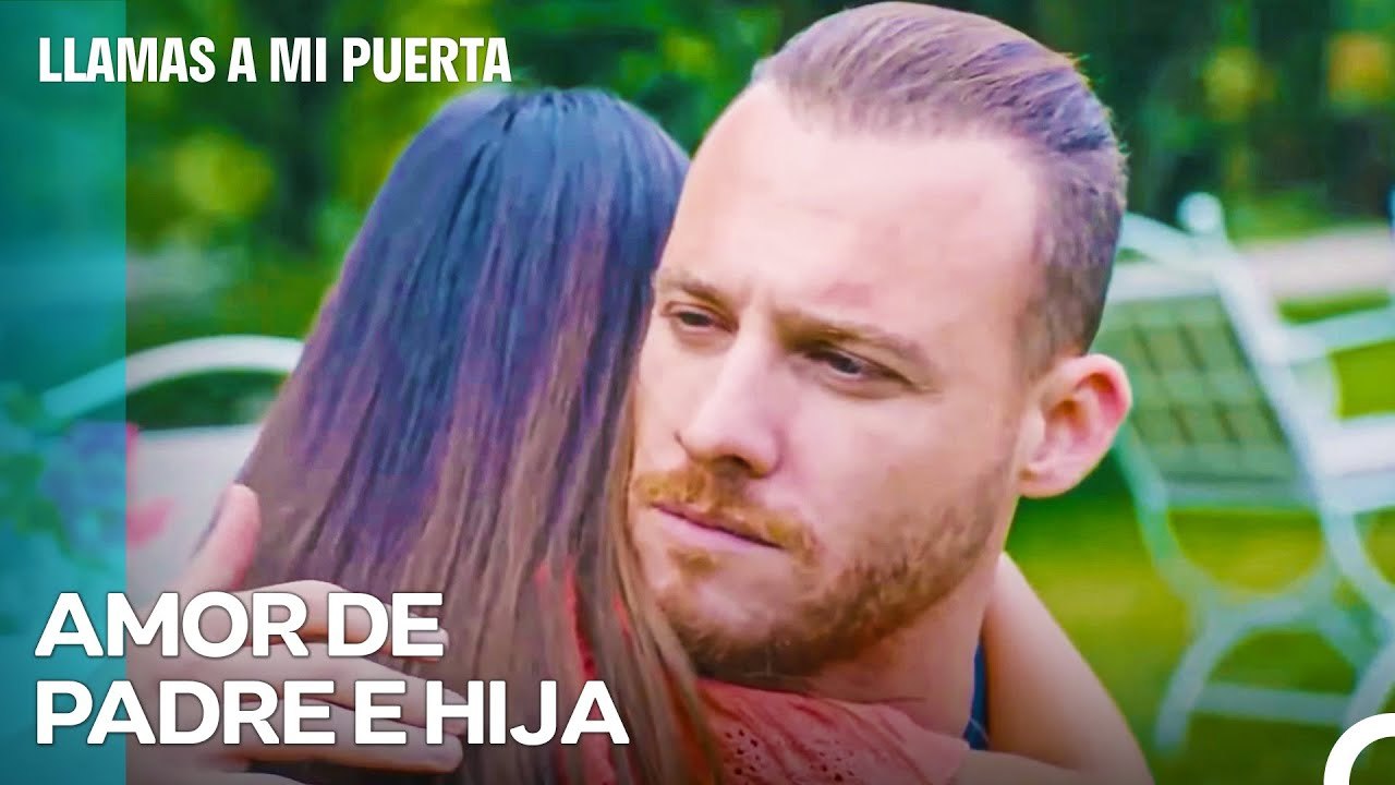 El Estado De Amor De Serkan; El Anhelo De Kiraz Por Su Padre - Llamas A Mi Puerta