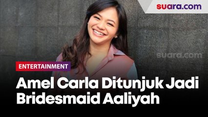 Amel Carla Ditunjuk Jadi Bridesmaid Aaliyah Massaid