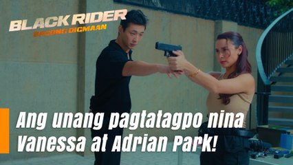 Black Rider: Ang unang pagtatagpo nina Vanessa at Adrian Park! (Episode 173)