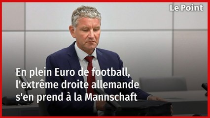 En plein Euro de football, l'extrême droite allemande s'en prend à la Mannschaft