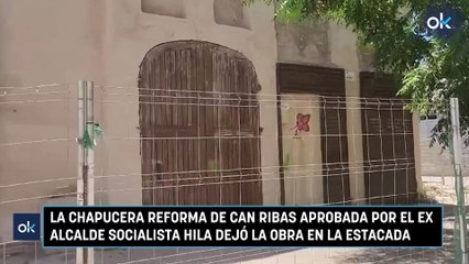 La chapucera reforma de Can Ribas aprobada por el ex alcalde socialista Hila dejó la obra en la estacada