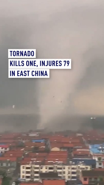 Deadly tornado caught on camera: One killed, 79 injured in east China