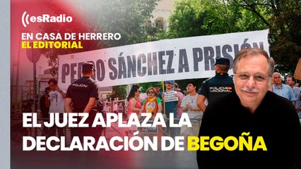 Tải video: Editorial Luis Herrero: El juez Peinado aplaza la declaración de Begoña Gómez al 19 de julio