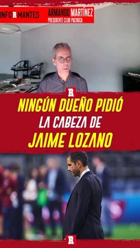 'JAIME LOZANO Y DUILIO DAVINO NECESITAN AYUDA DE GENTE DE EXPERIENCIA': ARMANDO MARTÍNEZ